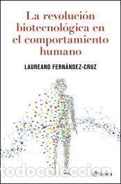 Libros: La revoluci&oacute;n biotecnol&oacute;gica en el comportamiento humano - Fern&aacute;ndez-Cruz, Laureano