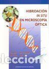 Libros: OP/172-Hibridaci&oacute;n in situ en microscop&iacute;a &oacute;ptica - Morel, Gerard; Caballero, Tom&aacute;s G.; Cavalier,