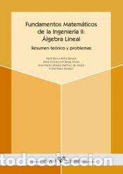 Libros: Fundamentos matem&aacute;ticos de la ingenier&iacute;a II: &Aacute;lgebra lineal. Resumen te&oacute;rico y problemas - Mar&iacute;a