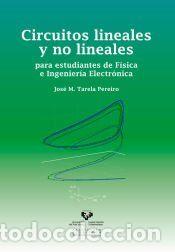 Libros: Circuitos lineales y no lineales para estudiantes de F&iacute;sica e Ingenier&iacute;a Electr&oacute;nica - Tarela