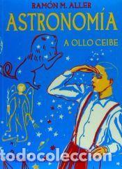 Libros: Astronom&iacute;a a ollo ceibe - Aller, Ram&oacute;n Mar&iacute;a