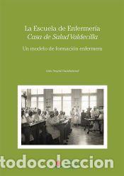Libros: La escuela de enfermer&iacute;a. Casa de Salud Valdecilla - Nespral Gaztelumendi, Celia