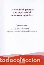 Libros: La revoluci&oacute;n gen&oacute;mica y su impacto en el mundo contempor&aacute;neo - Carracedo, &Aacute;ngel
