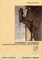 Libros: INGENIOS Y LAS MAQUINAS - ZULUETA PEREZ, PATRICIA