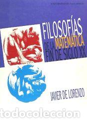 Libros: Filosof&iacute;a de las matem&aacute;ticas fin de siglo XX - Lorenzo, Javier de