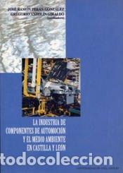 Libros: La industria de componentes de automoci&oacute;n y el medio ambiente en Castilla y Le&oacute;n - Universidad de