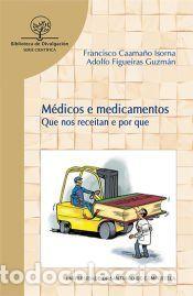Libros: MEDICOS E MEDICAMENTOS.QUE NOS RECEITAN E POR QUE - CAAMA&Ntilde;O ISORNA FRANCISCO