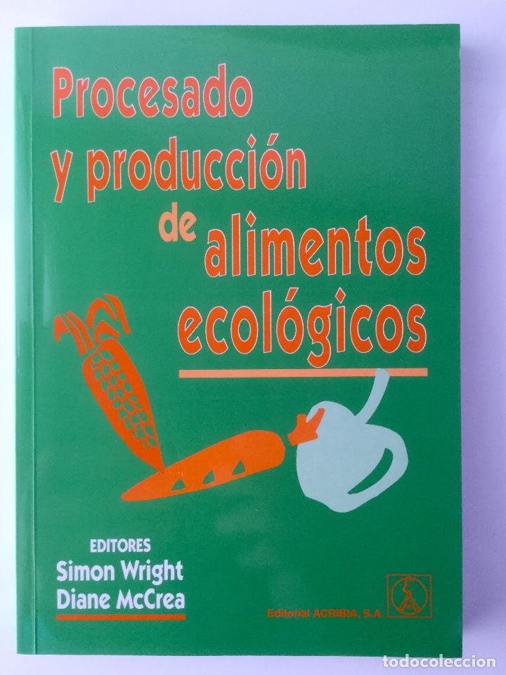 Libros: Procesado y producci&oacute;n de alimentos ecol&oacute;gicos. Acribia. NUEVO - Foto 1
