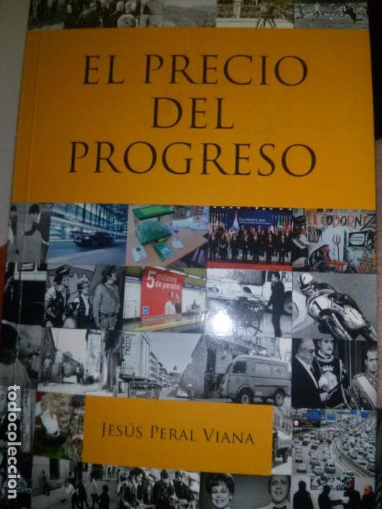 Libros: EL PRECIO DEL PROGRESO. JESUS PERAL VIANA - Foto 1
