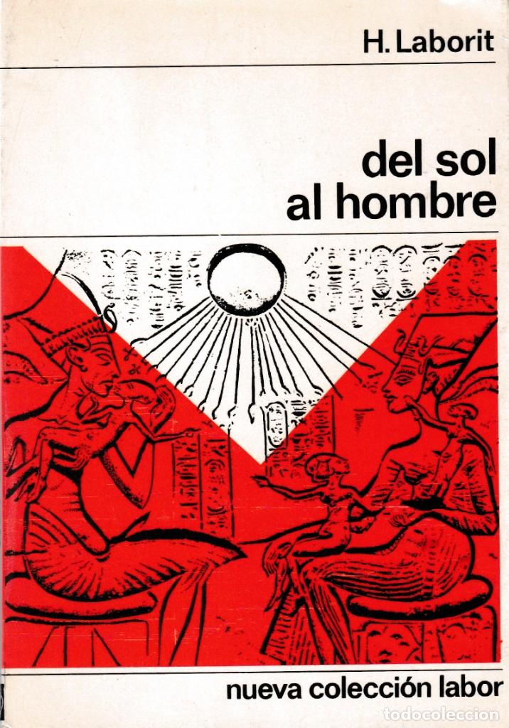 Libros: H. LABORIT - DEL SOL AL HOMRE - EDITORIAL LABOR 1965 - Foto 1