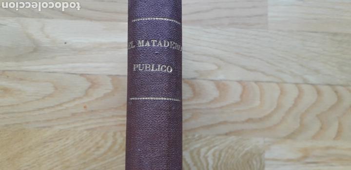 Libros: EL MATADERO P&Uacute;BLICO , C. SANZ EGA&Ntilde;A , 1921 , - Foto 3