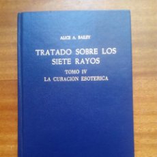 Livros: TRATADO SOBRE LOS SIETE RAYOS.TOMO IV.CURACION ESOTERICA - ALICE BAILEY. Lote 216852141