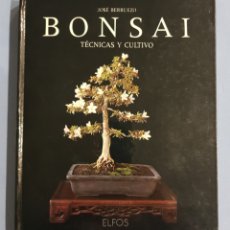 Libros: BONSAI ,TECNICAS DE CULTIVO, JOSÉ BERRUEZO ,EDITORIAL ELFOS , AÑO 1989. Lote 252065005