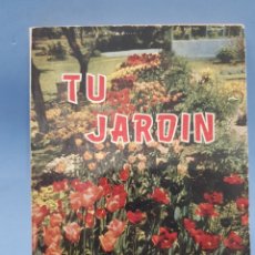 Libros: TU JARDÍN, EDITORIAL SINTES , AÑO 1961. Lote 252071525