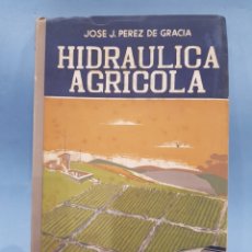 Libros: HIDRÁULICA AGRICOLA , EDITORIAL DOSSAT, AÑO 1951. Lote 252073425