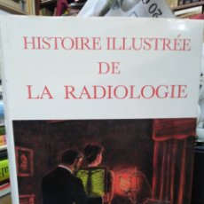 Libros: HISTORIE ILLUSTREE DE LA RADIOLOGIE-GUY PALLARDI-EDITA ROGER DACOSTA-1989,ILUSTRADO,EN FRANCES. Lote 260017115