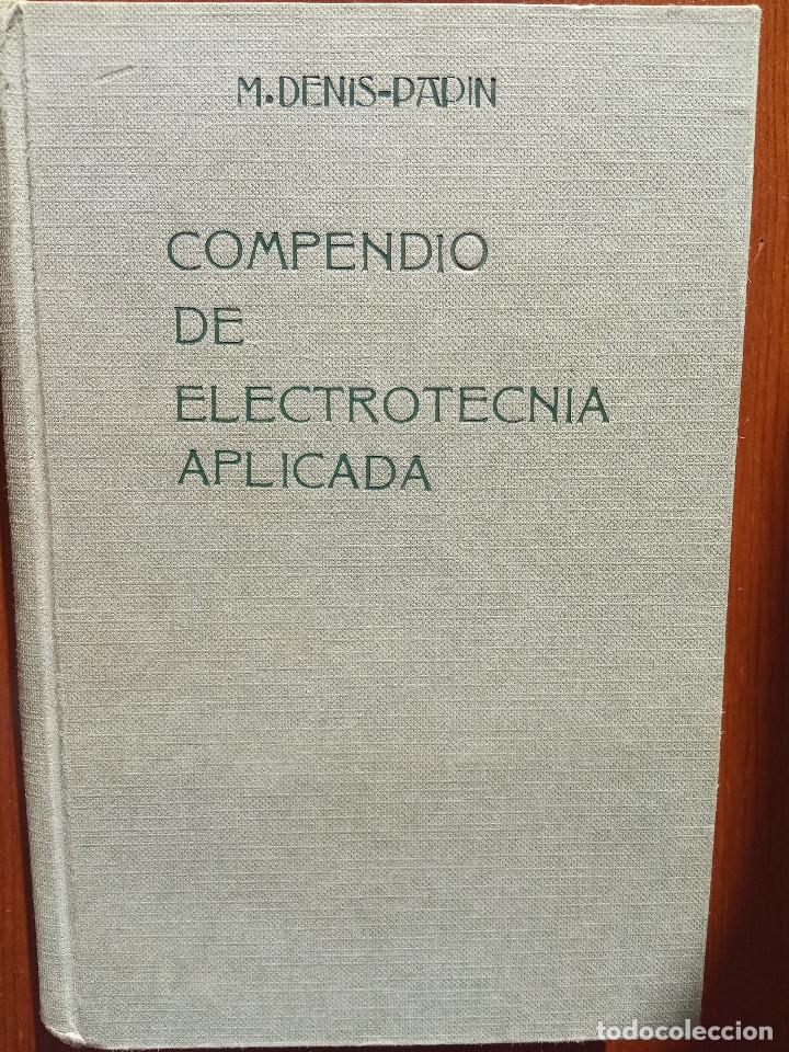 Libros: COMPENDIO DE ELECTROTECNIA APLICADA. Denis Papin - Foto 1