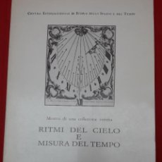 Libros: RITMI DEL CIELO E MISURA DEL TEMPO, ANTHONY J. TURNER, 1985 (RELOJES DE SOL). Lote 316978383
