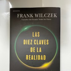 Libros: LAS DÍEZ CLAVES DE LA REALIDAD. FRANK WILCZEK.. Lote 319346278