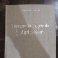 Libros: TOPOGRAFÍA AGRÍCOLA Y AGRIMENSURA 1947. Lote 322654623