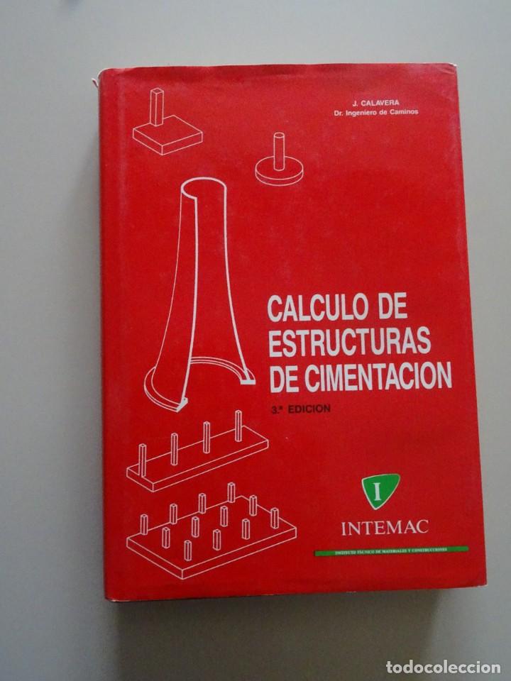 Libros: CALCULO DE ESTRUCTURAS DE CIMENTACION. J. Calavera INTEMAC (3&ordf; ed.) - Foto 1
