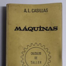 Livros: MÁQUINAS. CÁLCULOS DE TALLER - A.L. CASILLAS - 1982 - EDICIÓN HISPANOAMERICANA- TAPAS DE PLÁSTICO. Lote 340120338