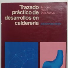 Livres: TRATADO PRÁCTICO DE DESARROLLOS EN CALDERERÍA - ANTONIO OLAVE VILLANUEVA - EDICIONES CEAC. Lote 340123068