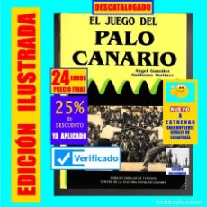 Libros: EL JUEGO CANARIO DEL PALO - ÁNGEL GONZÁLEZ / GUILLERMO MARTÍNEZ - RARÍSIMO - ILUSTRADO - 24 € FINAL