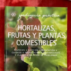 Libros: HORTALIZAS, FRUTAS Y PLANTAS COMESTIBLES. JARDINERÍA PRÁCTICA. Lote 345109178