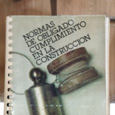 Libros: NORMAS DE OBLIGADO CUMPLIMIENTO EN LA CONSTRUCCIÓN. Lote 360903660