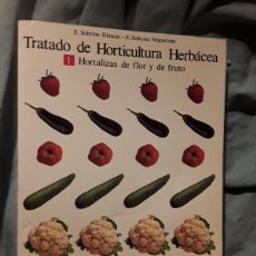 Libros: HORTALIZAS DE FLOR Y FRUTO (TRATADO DE HORTICULTURA HERBÁCEA 1) DESCATALOGADO. SOBRINO ILLESCAS. EXC