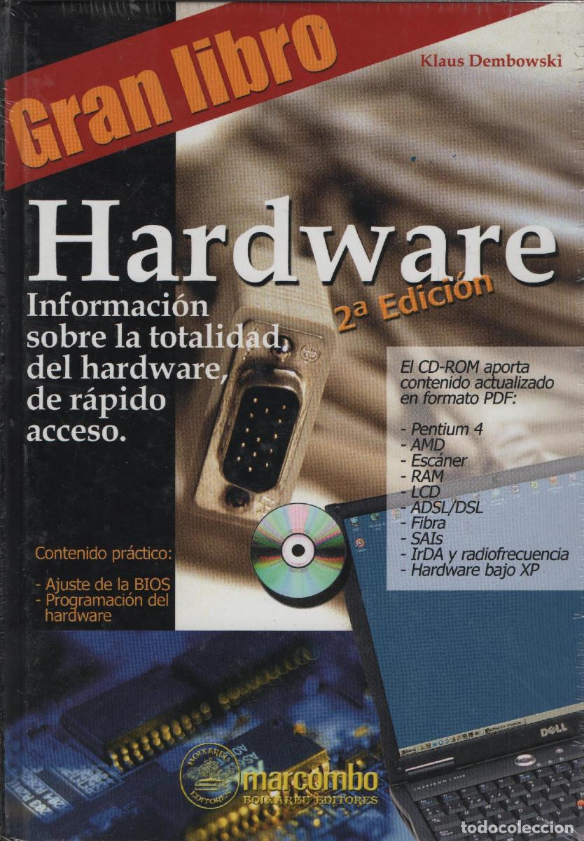 Libros: El gran libro del hardware.Klaus Dembowski. Marcombo. 2003. RETRACTILADO. Con CD. Inform&aacute;tica. - Foto 1