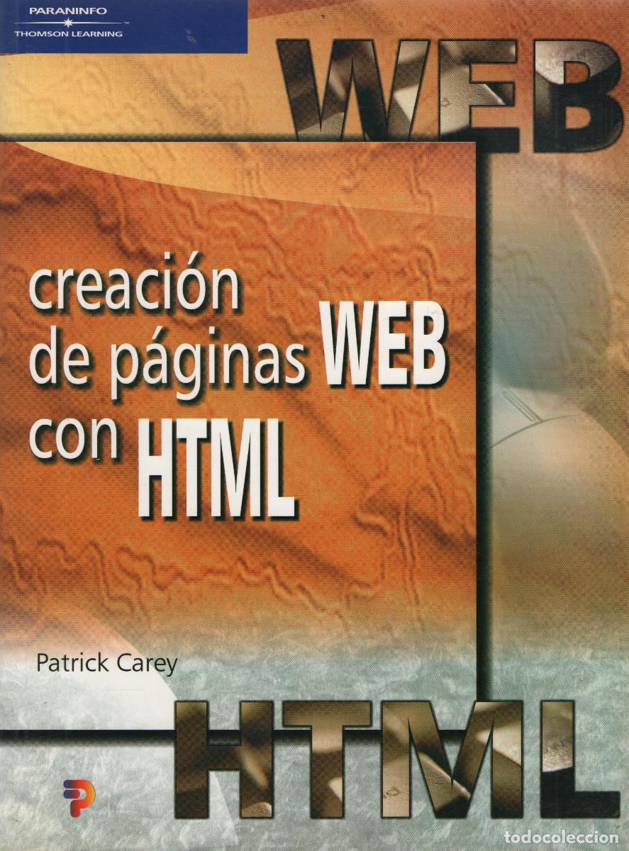 Libros: Creaci&oacute;n de p&aacute;ginas web con HTML. Patrick Carey. Paraninfo. 2001. Inform&aacute;tica. - Foto 1