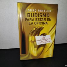 Libros: 69- BUDISMO PARA ESTAR EN LA OFICINA - LODRO RINZLER. Lote 400681819