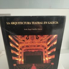 Libros: LA ARQUITECTURA TEATRAL EN GALICIA.. Lote 401659429