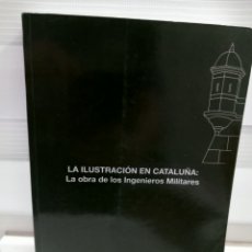 Libros: LA ILUSTRACIÓN EN CATALUÑA. LA OBRA DE LOS INGENIEROS MILITARES