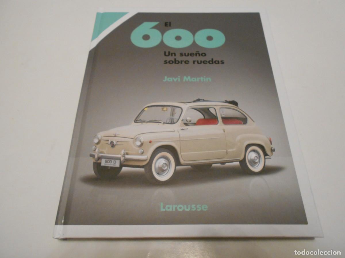 Libros: El 600. Un sue&ntilde;o sobre ruedas. Seat 600 - Foto 1