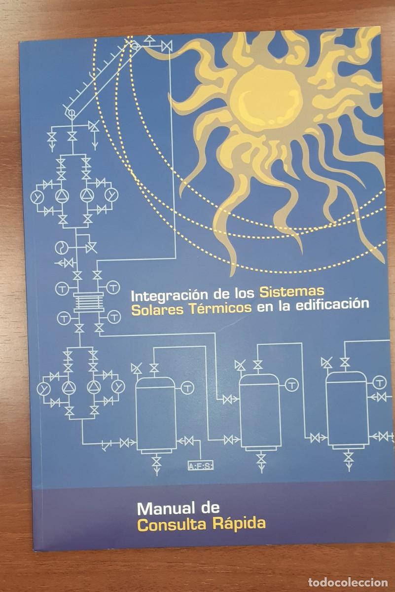 Libros: Integraci&oacute;n de los sistemas solares t&eacute;rmicos en la edificaci&oacute;n - Manual de consulta r&aacute;pida - Foto 1