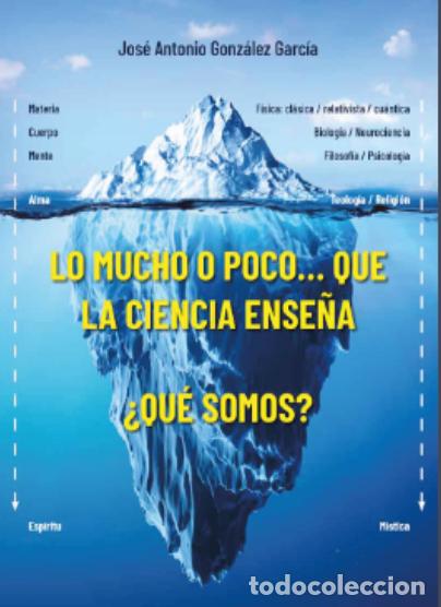 Libros: LO MUCHO O POCO... QUE LA CIENCIA ENSE&Ntilde;A... &iquest;QU&Eacute; SOMOS? - Foto 1