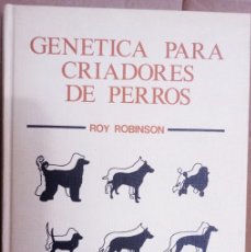 Libros: GENÉTICA PARA CRIADORES DE PERROS ROY ROBINSON · BELLATERRA