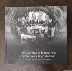 Libros: TESTIMONIOS DE LA MEMORIA DEL TRABAJO Y LA PRODUCCIÓN DE M. Á. ÁLVAREZ Y JORGE D. TARTARINI
