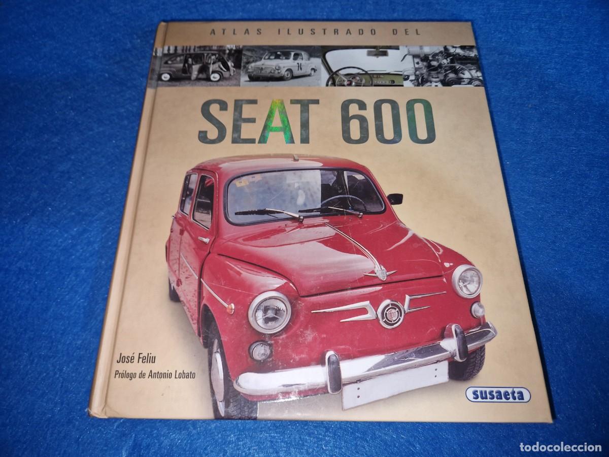 Libros: Atlas ilustrado del Seat 600. Jos&eacute; Feliu. Susaeta.