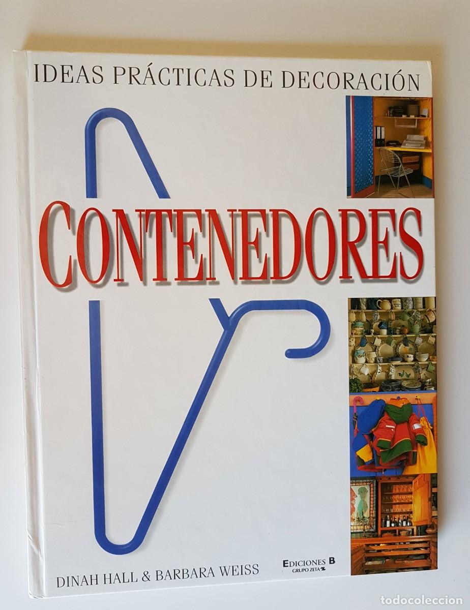 Libros: CONTENEDORES-IDEAS PRACTICAS DE DECORACION-DINAH HALL&BARBARA WEISS. LIBRO - Foto 1