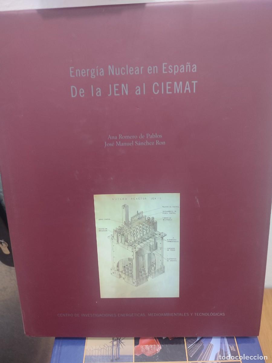 Libros: ENERGIA NUCLEAR EN ESPA&Ntilde;A-DE LA JEN AL CIEMAT - Foto 1