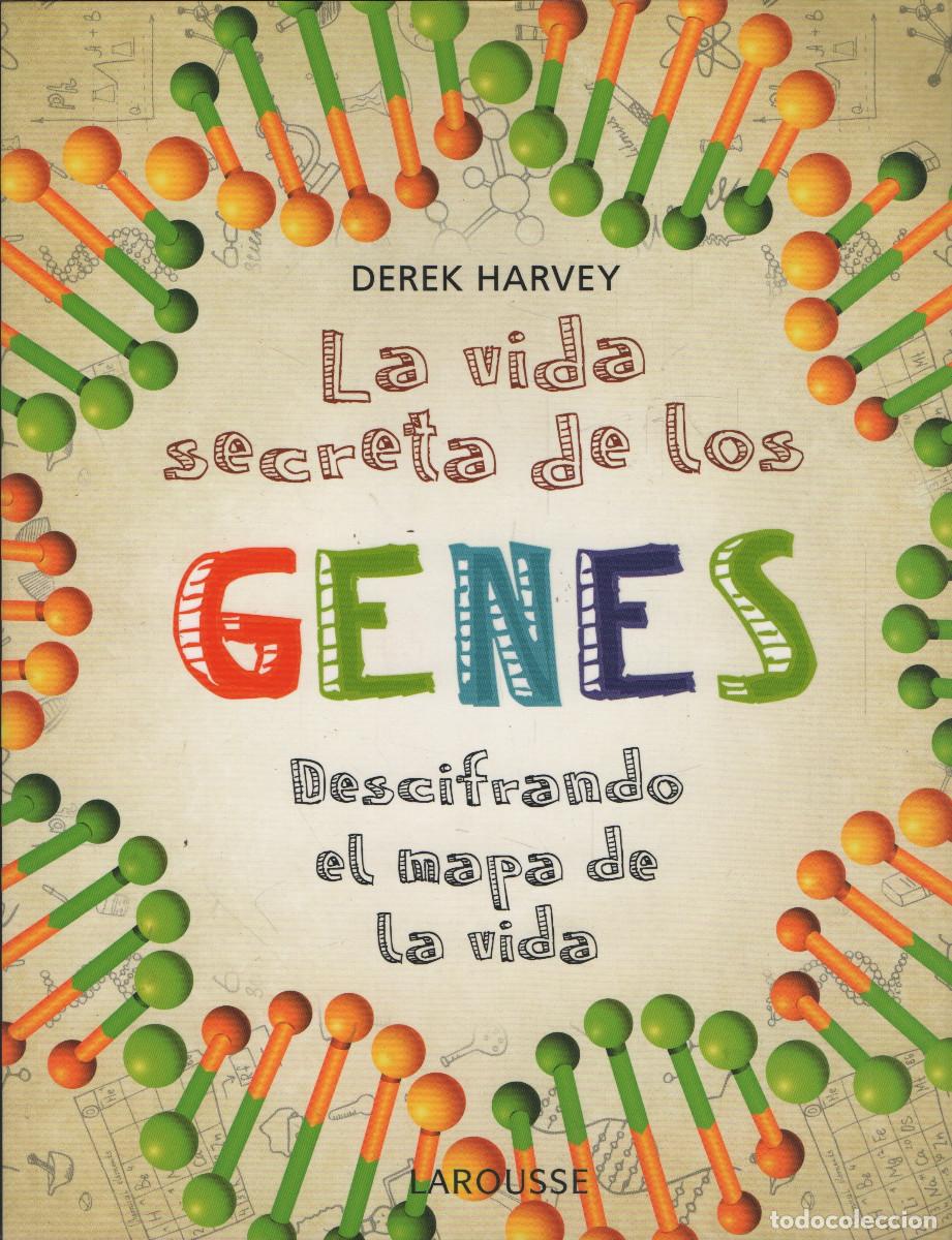 Libros: La vida secreta de los genes. Derek Harvey. Larousse. 2021. - Foto 1