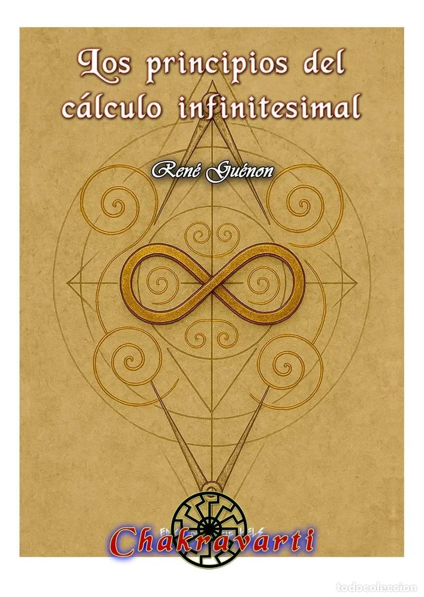 Libros: Ren&eacute; Gu&eacute;non &mdash; Los principios del c&aacute;lculo infinitesimal &mdash; Chakravarti &mdash; (edici&oacute;n contempor&aacute;nea) LM