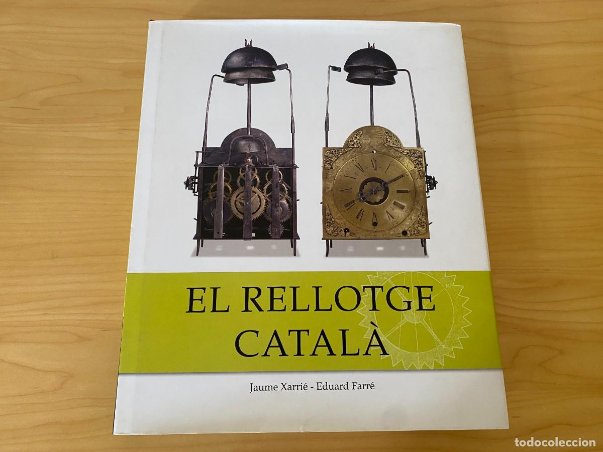 Libros: Libro - EL RELLOTGE CATAL&Agrave; por Jaume Xarri&eacute; y Eduard Farr&eacute; - Editorial Efad&oacute;s 2008