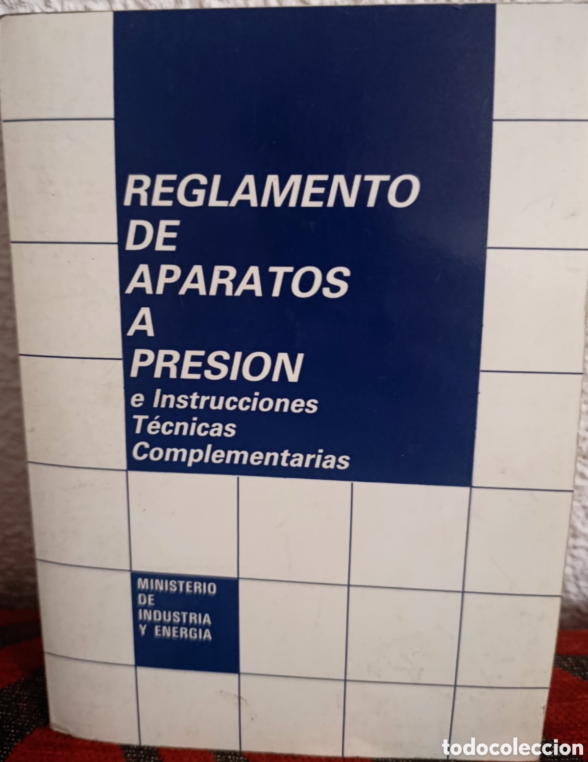 Libros: Reglamento de Aparatos a Presi&oacute;n e Instrucciones T&eacute;cnicas - Ministerio de Industria