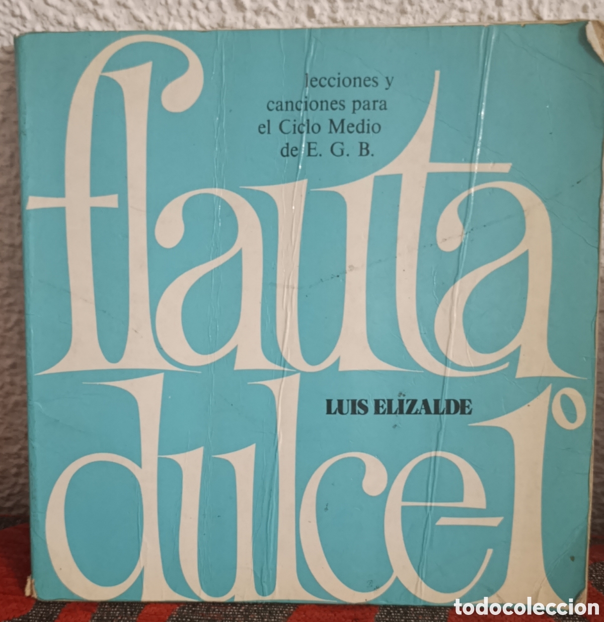 Libros: Flauta Dulce 1&ordm; - Lecciones y canciones para el Ciclo Medio de E. G. B.