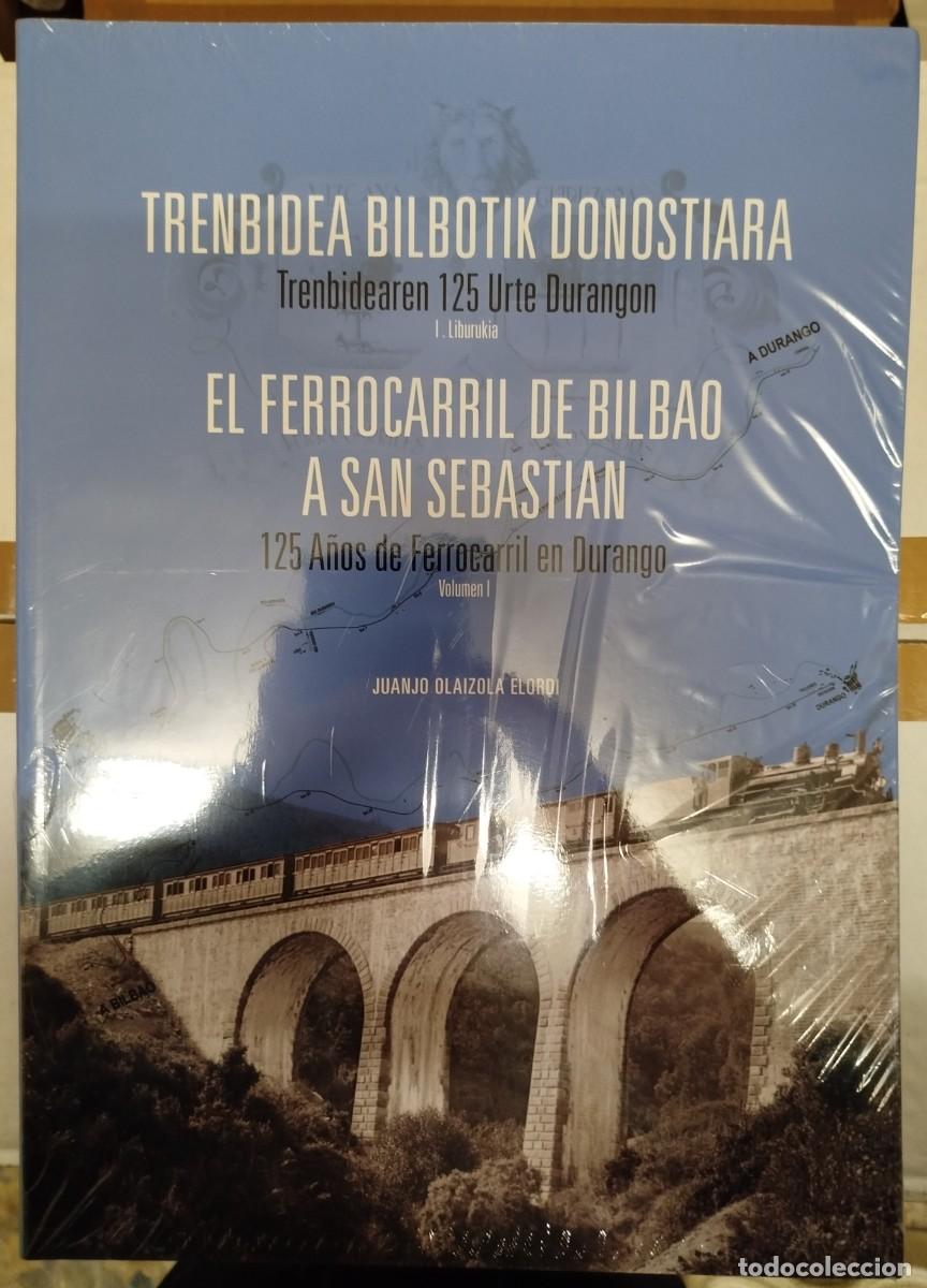 Libros: EL FERROCARRIL DE BILBAO A SAN SEBASTI&Aacute;N 125 A&Ntilde;OS DE FERROCARRIL EN DURANGO 2 TOMOS JUANJO OLAIZOLA